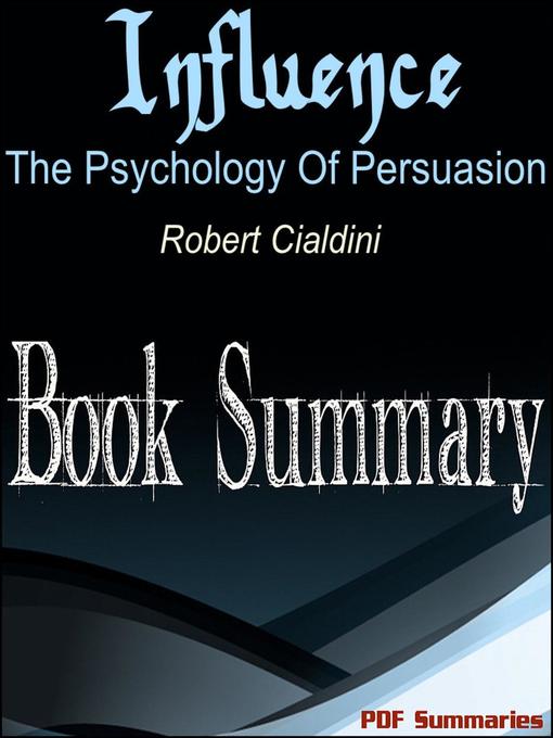 Title details for Influence--The Psychology of Persuasion (Book Summary) by PDF Summaries - Available